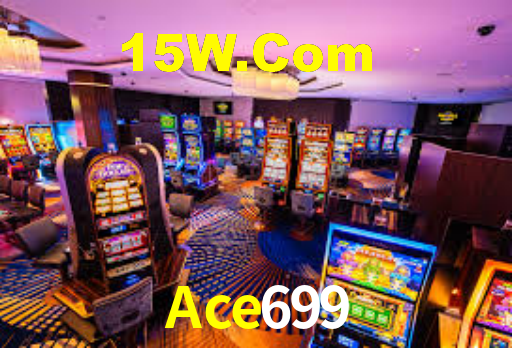 Ace699,Ace699 Bet